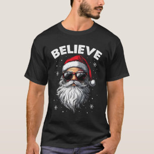 Santa Face Sunglasses Believe Christmas Xmas For B T-Shirt