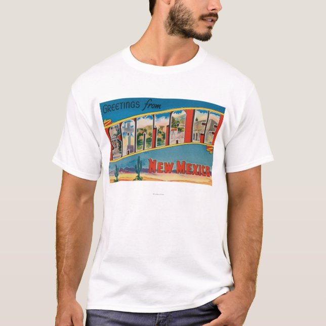 Santa Fe, New Mexico - Large Letter Scenes 2 T-Shirt (Front)