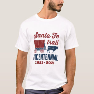 Santa Fe Trail Bicentennial 200 Years 200th T-Shirt