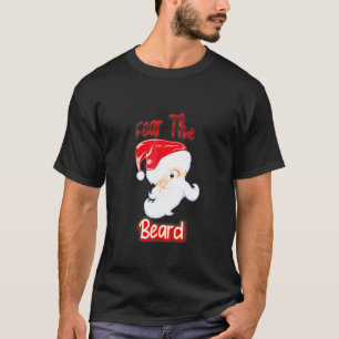 Santa Fear The Beard Bearded Man Christmas T-Shirt