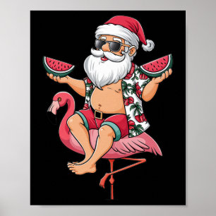 Santa Flamingo Floatie Christmas In July Watermelo Poster
