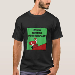 Santa Going Down the Chimney Coffee Lover Christma T-Shirt