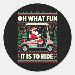 Santa Golf Oh What Fun It Is To Ride Golf Cart Gol Classic Round Sticker
