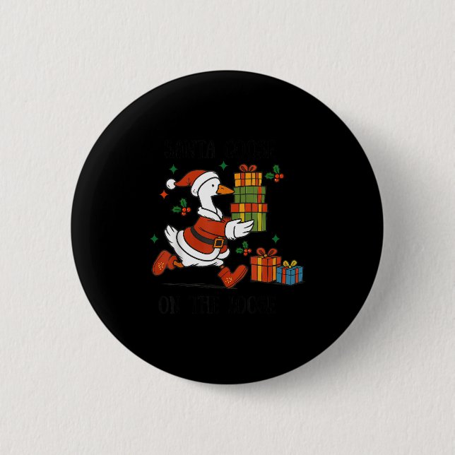 Santa Goose On The Loose Merry Goosemas Christmas  6 Cm Round Badge (Front)