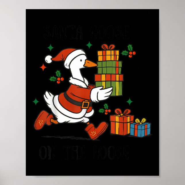 Santa Goose On The Loose Merry Goosemas Christmas  Poster (Front)