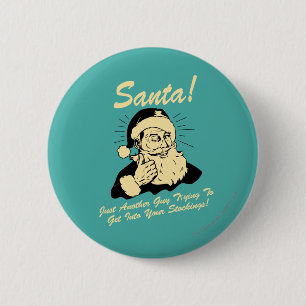 Santa! Guy Trying to Get In Your Stockings 6 Cm Round Badge