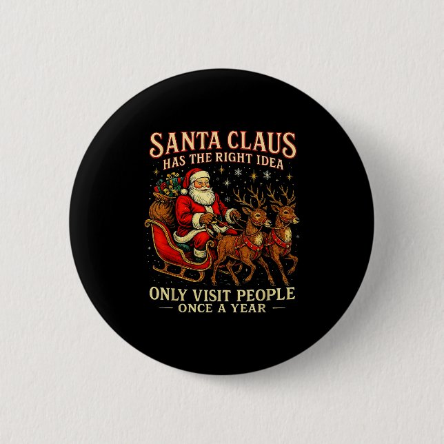 Santa Has The Right Idea Funny Introvert Christmas 6 Cm Round Badge (Front)