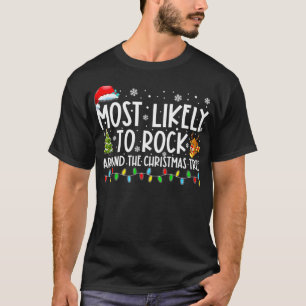 Santa Hat Most Likely To Rock Around The Christmas T-Shirt