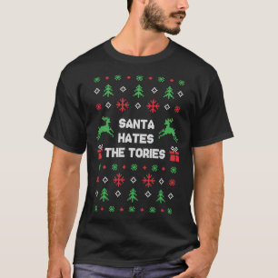Santa Hates The Tories Funny Anti Tory Christmas C T-Shirt