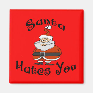 Santa Hates You Magnet