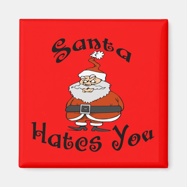 Santa Hates You Magnet (Front)