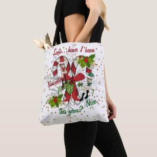 Santa Have I been Naughty or Nice this year? Tote Bag