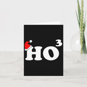 Santa Ho3 Ho Cubed Gift Women Men Teacher Funny Ch Card