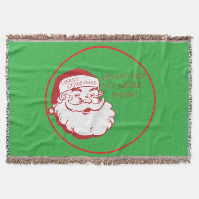 Santa HO HO HO No More Snow Cute Christmas Throw Blanket (Front)