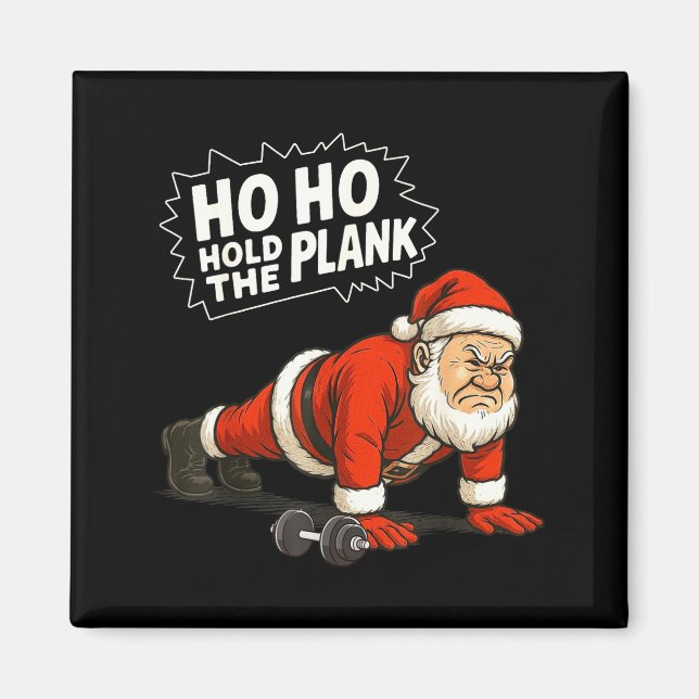Santa Ho Ho Hold The Plank Christmas Gym Workout F Magnet (Front)