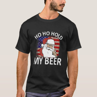Santa Hos Hos Hold My Beer American Flag Ugly Chri T-Shirt