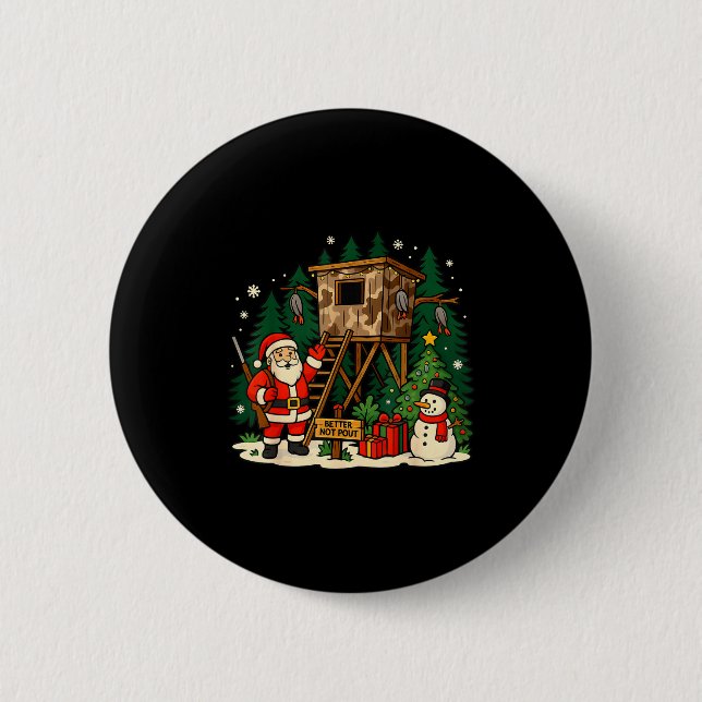 Santa Hunting Cabin Funny Christmas Better Not Ut  6 Cm Round Badge (Front)