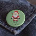 Santa I Do It For the Hos Christmas Square  6 Cm Round Badge<br><div class="desc">This design may be personalised in the area provided by changing the photo and/or text. Or it can be customised by clicking Personalise this Template and then choosing the click to customise further option and delete or change the colour of the background, add text, change the text colour or style,...</div>