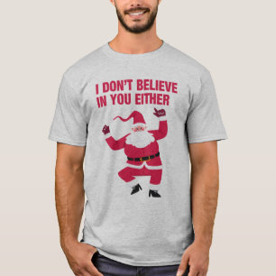 Santa I Don’t Believe In You Either Grey T-Shirt