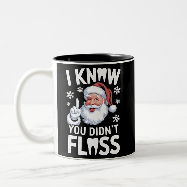 Santa I Know You Didn't Floss Dentist Dental Xmas Two-Tone Coffee Mug (Left)