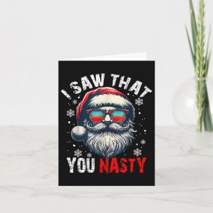 Santa I Saw That You Nasty Funny Santa I Saw That Card
