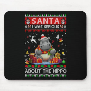 Santa I Was Serious About The Hippo Funny Ugly Chr Mouse Mat