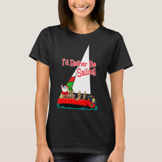 Santa is a  Sailor Sailing at Christmas T-Shirt