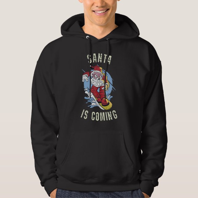 Santa is coming by snowboard hoodie (Front)