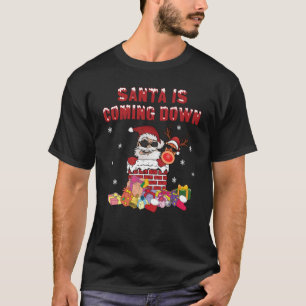 Santa is coming down the Chimney T-Shirt