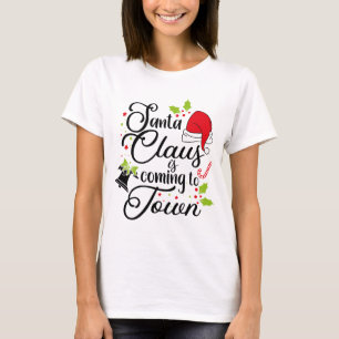 Santa is coming to town T-Shirt