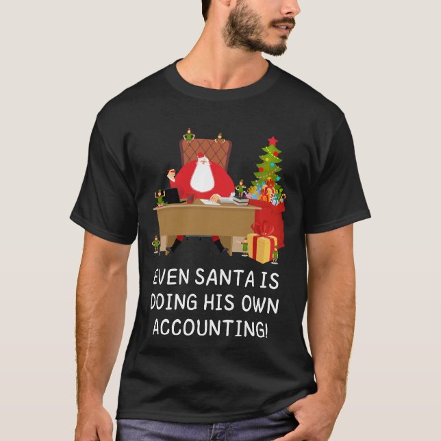 Santa Is Doing His Accounting Christmas Accountant T-Shirt (Front)