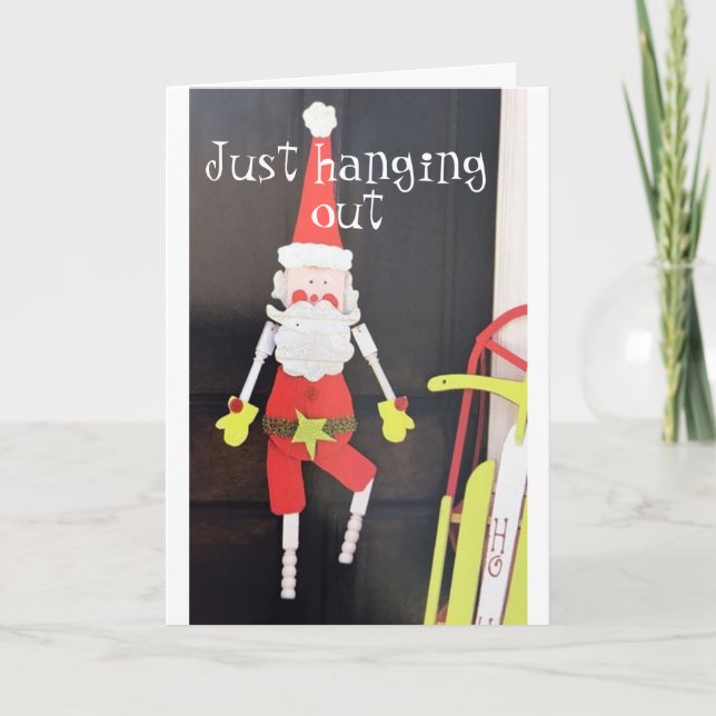 SANTA IS HANGING OUT' TO SAY "MERRY CHRISTMAS" CARD (Front)