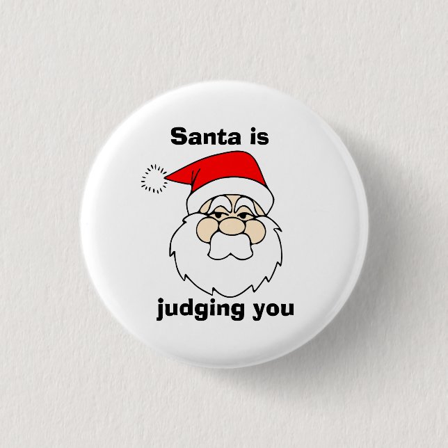 Santa is judging you 3 cm round badge (Front)