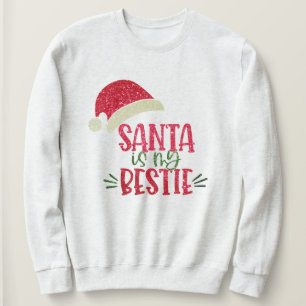 Santa Is My Bestie Red - Green Glitter Christmas  Sweatshirt