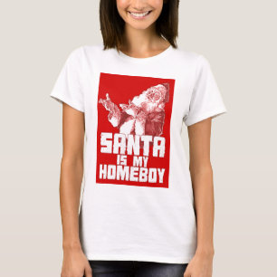Santa is my Homeboy T-Shirt