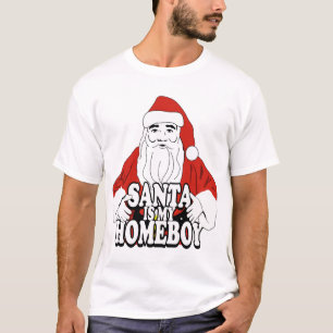 Santa is my homeboy T-Shirt