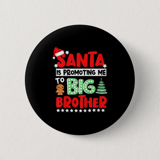 Santa Is Promoting Me To Big Brother Christmas  6 Cm Round Badge (Front)