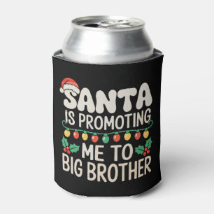 Santa Is Promoting Me To Big Brother Christmas Can Cooler