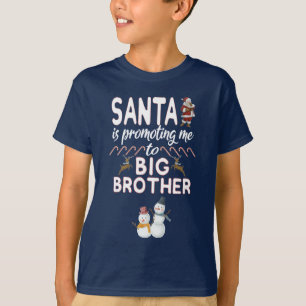 Santa Is Promoting Me To Big Brother Christmas T-Shirt