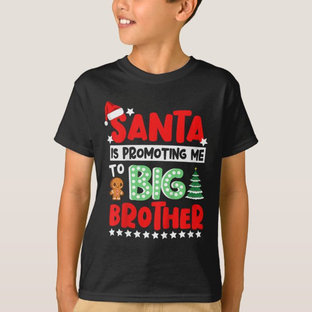 Santa Is Promoting Me To Big Brother Christmas  T-Shirt (Front)