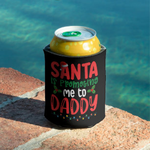 Santa is Promoting Me To Daddy Family Christmas Can Cooler
