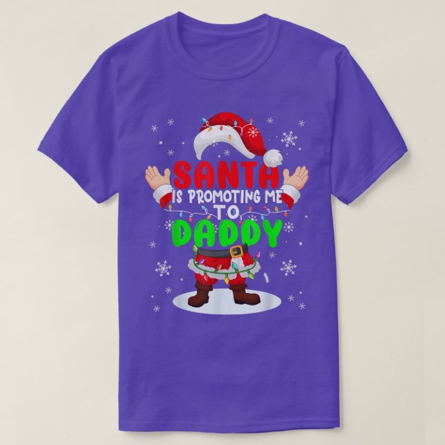Santa Is Promoting Me to Daddy Xmas Pregnancy Anno T-Shirt (Design Front)