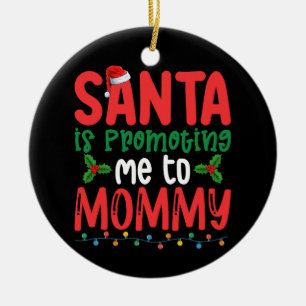 Santa is Promoting Me To Mummy Family Christmas Ceramic Tree Decoration