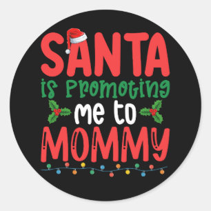 Santa is Promoting Me To Mummy Family Christmas Classic Round Sticker