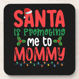 Santa is Promoting Me To Mummy Family Christmas Coaster