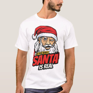 Santa Is Real – Ask Your Mum Pop Art Winking Santa T-Shirt