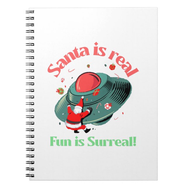 Santa Is Real Fun Is Surreal Notebook (Front)
