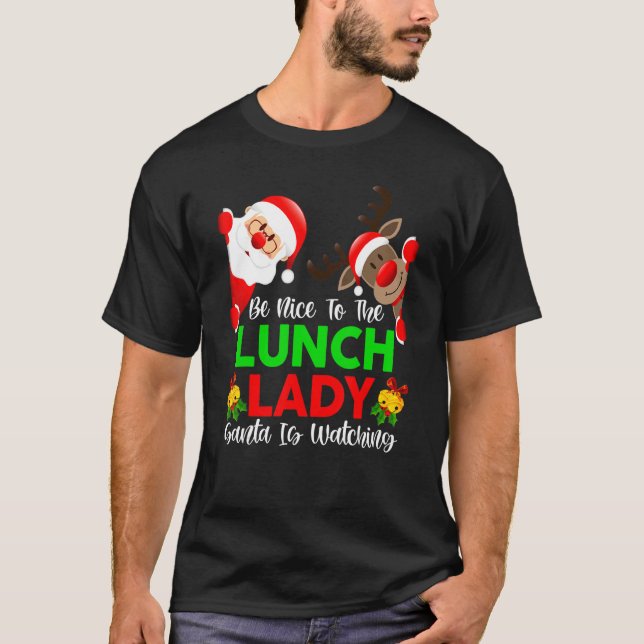 Santa Is Watching Be Nice To  Lunch Lady Xmas Paja T-Shirt (Front)