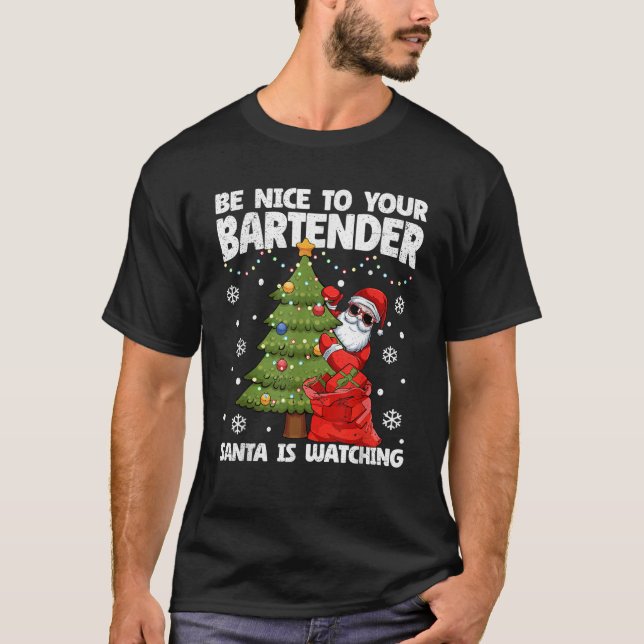 Santa Is Watching Be Nice To Your Bartender Christ T-Shirt (Front)