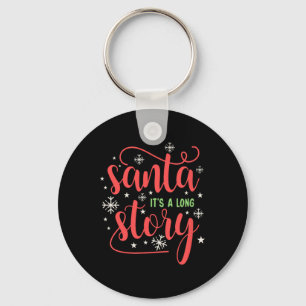 Santa It's A Long Story Christmas Shirt Key Ring